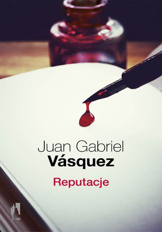 Reputacje Juan Gabriel Vasquez - okladka książki