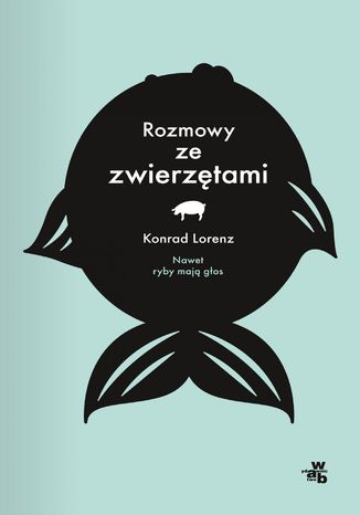 Rozmowy ze zwierzętami Konrad Lorenz - okladka książki