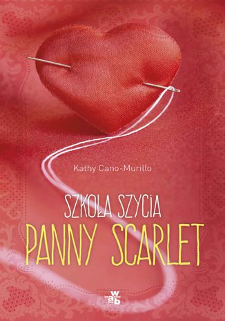 Szkoła szycia panny Scarlet Kathy Cano-Murillo - okladka książki