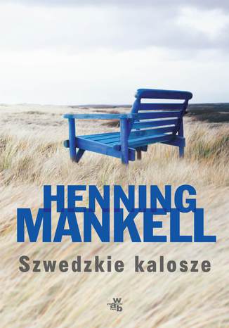 Szwedzkie kalosze Henning Mankell - okladka książki