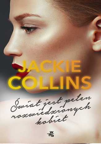 Świat jest pełen rozwiedzionych kobiet Jackie Collins - okladka książki