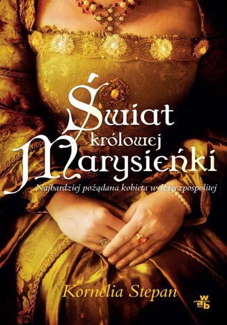 Świat królowej Marysieńki Kornelia Stepan - okladka książki