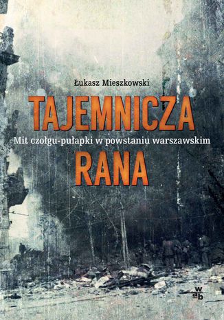 Tajemnicza rana Łukasz Mieszkowski - okladka książki