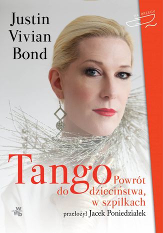 Tango. Powrót do dzieciństwa, w szpilkach Justin Viviane Bond - okladka książki