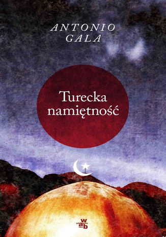 Turecka namiętność Antonio Gala - okladka książki