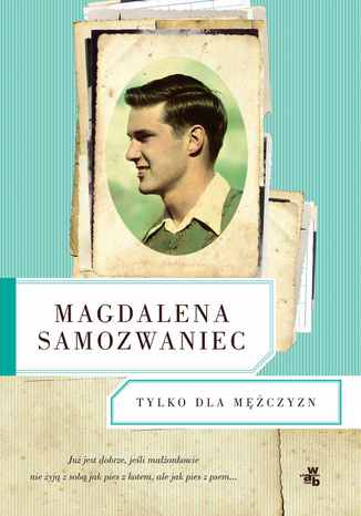 Tylko dla mężczyzn Magdalena Samozwaniec - okladka książki
