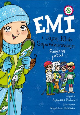 Emi i Tajny Klub Superdziewczyn. Śnieżny patrol Agnieszka Mielech - okladka książki