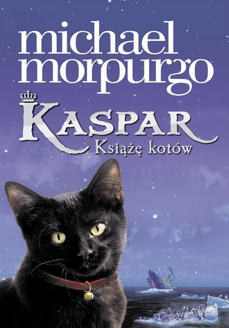 Kaspar. Książę kotów Michael Morpurgo - okladka książki