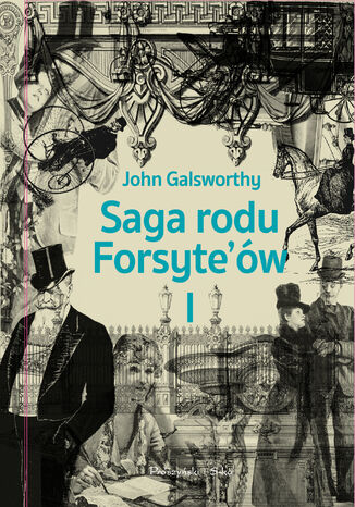 Saga rodu Forsyte`ów. Tom 1. Posiadacz John Galsworthy - okladka książki