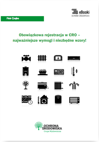 Obowiązkowa rejestracja w CRO - najważniejsze wymogi i niezbędne wzory Piotr Czajka - okladka książki