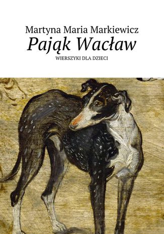 Pająk Wacław Martyna Markiewicz - okladka książki