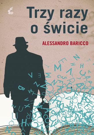 Trzy razy o świcie Alessandro Baricco - okladka książki