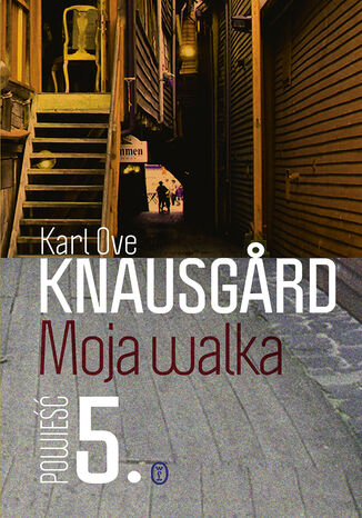 Moja walka. Księga 5 Karl Ove Knausgrd - okladka książki