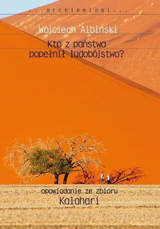 Kto z państwa popełnił ludobójstwo? Wojciech Albiński - okladka książki