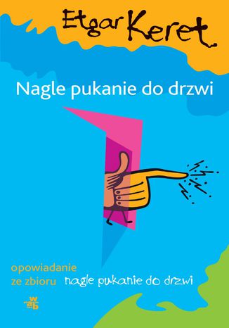 Nagle pukanie do drzwi. Opowiadanie ze zbioru Etgar Keret - okladka książki