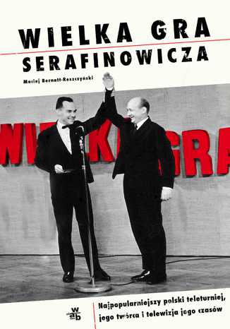 Wielka gra Serafinowicza Maciej Bernatt-Reszczyński - okladka książki