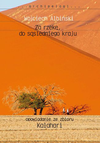Za rzekę, do sąsiedniego kraju Wojciech Albiński - okladka książki