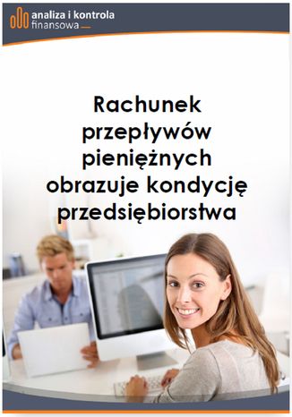 Rachunek przepływów pieniężnych obrazuje kondycję przedsiębiorstwa dr Katarzyna Trzpioła - okladka książki