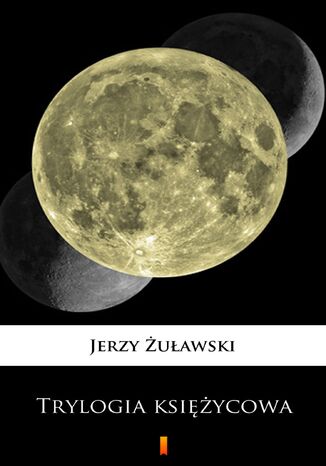 Trylogia księżycowa. MultiBook Jerzy Żuławski - okladka książki