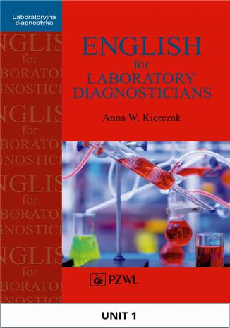 English for Laboratory Diagnosticians. Unit 1/ Appendix 1 Anna Kierczak - okladka książki