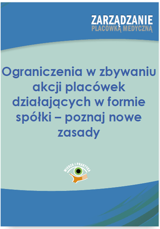 Ograniczenia w zbywaniu akcji placówek działających w formie spółki - poznaj nowe zasady Tomasz Król - okladka książki