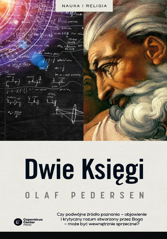 Dwie Księgi. Z dziejów relacji między nauką a teologią Olaf Pedersen - okladka książki