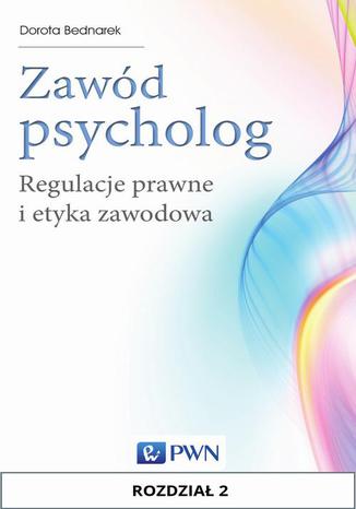 Zawód psycholog. Rozdział 2. Odpowiedzialność w zawodzie psychologa Dorota Bednarek - okladka książki