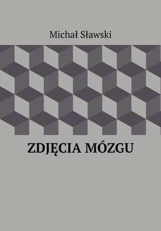 Zdjęcia mózgu Michał Sławski - okladka książki