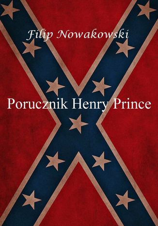 Porucznik Henry Prince Filip Nowakowski - okladka książki