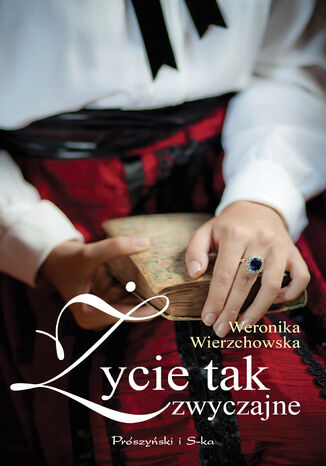 Życie tak zwyczajne Weronika Wierzchowska - okladka książki
