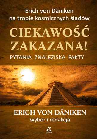 Ciekawość zakazana Erich von Däniken - okladka książki