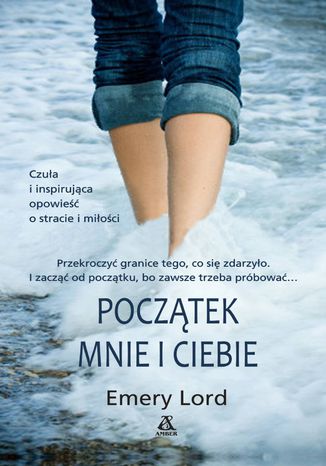 Początek mnie i ciebie Emery Lord - okladka książki