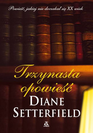 Trzynasta opowieść Diane Setterfield - okladka książki