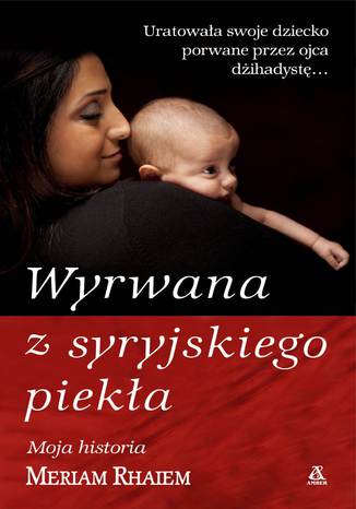 Wyrwana z syryjskiego piekła Meriam Rhaiem - okladka książki