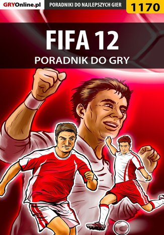 FIFA 12 - poradnik do gry Amadeusz "ElMundo" Cyganek - okladka książki