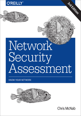 Network Security Assessment. Know Your Network. 3rd Edition Chris McNab - okladka książki