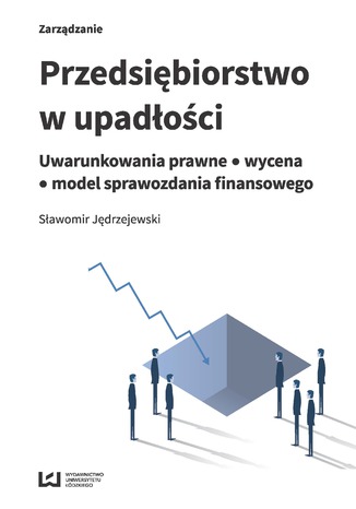 Przedsiębiorstwo w upadłości. Uwarunkowania prawne - wycena - model sprawozdania finansowego Sławomir Jędrzejewski - okladka książki