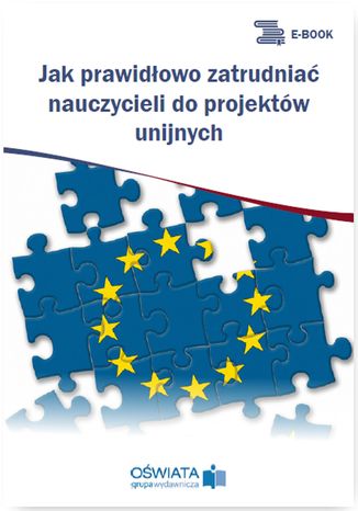 Jak prawidłowo zatrudniać nauczycieli do projektów unijnych Dariusz Skrzyński - okladka książki