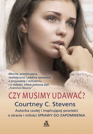 Czy musimy udawać? Courtney Stevens - okladka książki