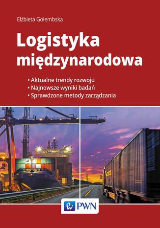Logistyka międzynarodowa Elżbieta Gołembska - okladka książki