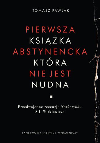 Pierwsza książka abstynencka, która nie jest nudna Tomasz Pawlak - okladka książki