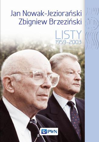 Jan Nowak Jeziorański, Zbigniew Brzeziński. Listy 1959-2003 Dobrosława Platt - okladka książki