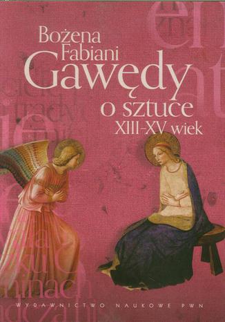 Gawędy o sztuce XIII-XV wiek Bożena Fabiani - okladka książki