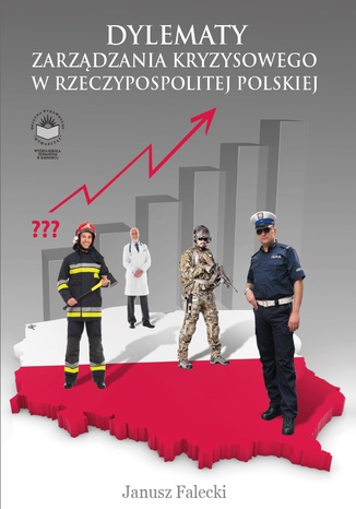 Dylematy zarządzania kryzysowego w Rzeczypospolitej Polskiej Janusz Falecki - okladka książki