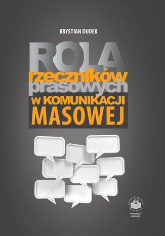 Rola rzeczników prasowych w komunikacji masowej Krystian Dudek - okladka książki
