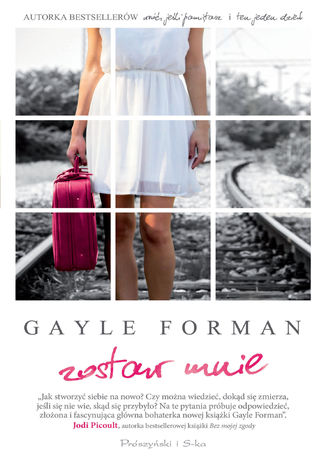 Zostaw mnie Gayle Forman - okladka książki