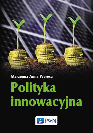 Polityka innowacyjna Marzenna Anna Waresa - okladka książki