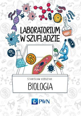 Laboratorium w szufladzie Biologia Stanisław Łoboziak - okladka książki