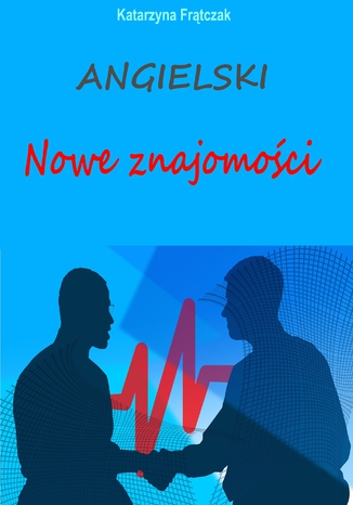 Angielski. Nowe znajomości Katarzyna Frątczak - okladka książki