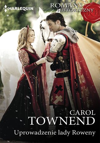 Uprowadzenie lady Roweny Carol Townend - okladka książki